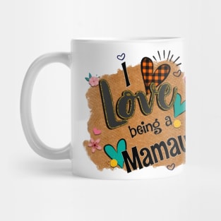 I Love Being A Mamaw - I Love Being Mug